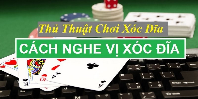 Cách nghe vị xóc đĩa