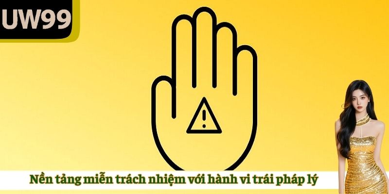 Nền tảng miễn trách nhiệm với hành vi trái pháp lý