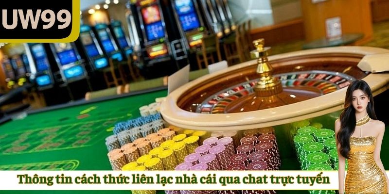 Thông tin cách thức liên lạc nhà cái qua chat trực tuyến